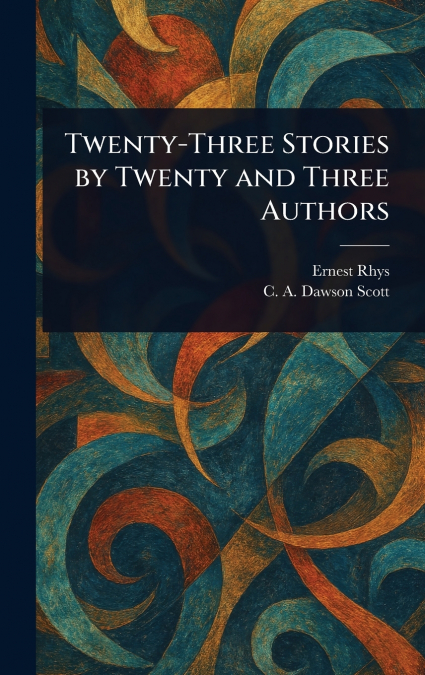 Twenty-Three Stories by Twenty and Three Authors