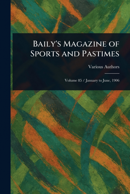 Baily’s Magazine of Sports and Pastimes