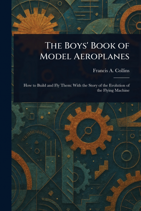 The Boys’ Book of Model Aeroplanes