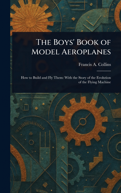 The Boys’ Book of Model Aeroplanes
