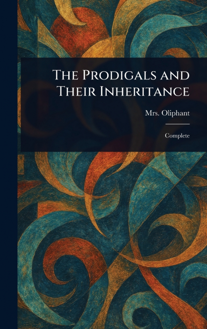 The Prodigals and Their Inheritance