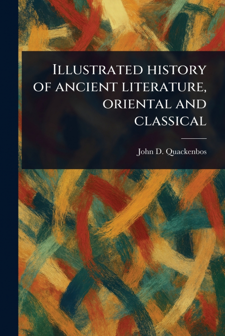 Illustrated History of Ancient Literature, Oriental and Classical