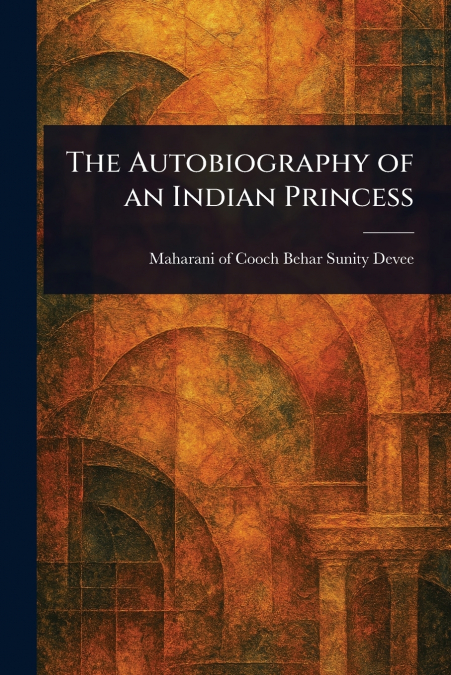 The Autobiography of an Indian Princess