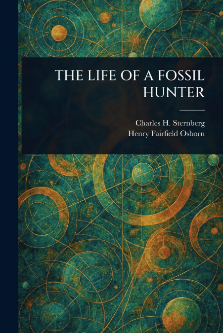 THE LIFE OF A FOSSIL HUNTER