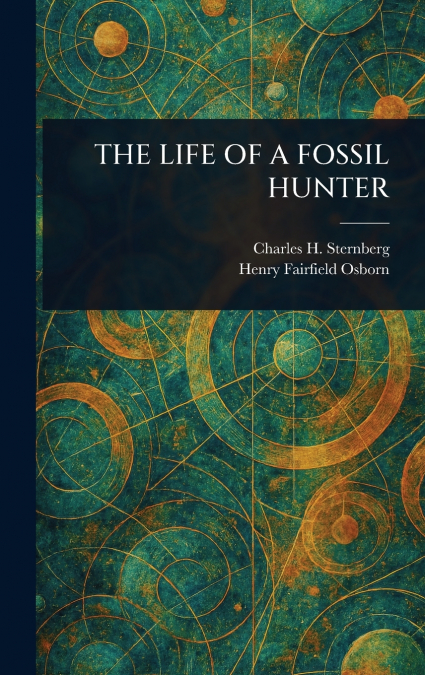 THE LIFE OF A FOSSIL HUNTER