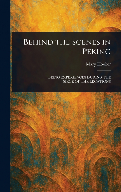 Behind the Scenes in Peking