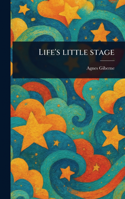 Life’s Little Stage