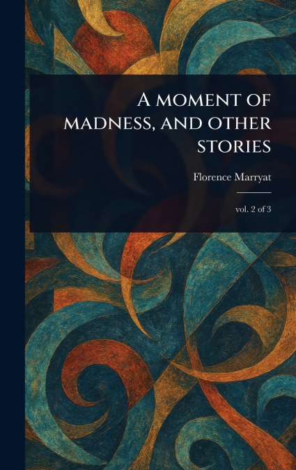 A Moment of Madness, and Other Stories