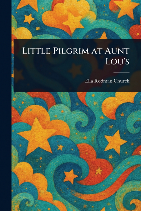 Little Pilgrim at Aunt Lou’s