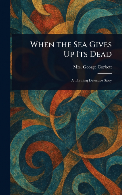 When the Sea Gives Up Its Dead