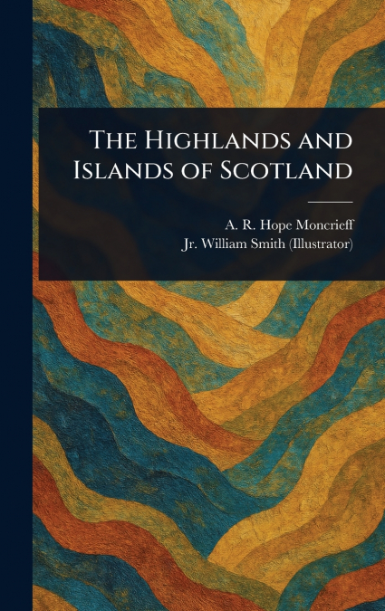 The Highlands and Islands of Scotland