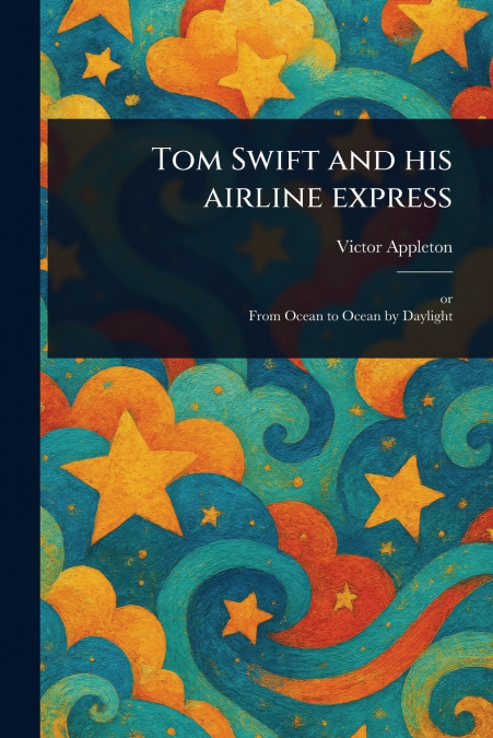 Tom Swift and His Airline Express