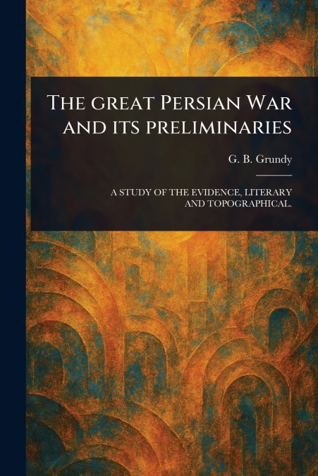 The Great Persian War and Its Preliminaries