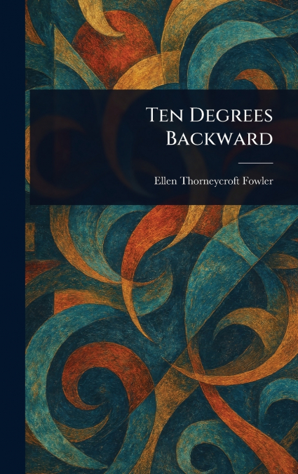 Ten Degrees Backward