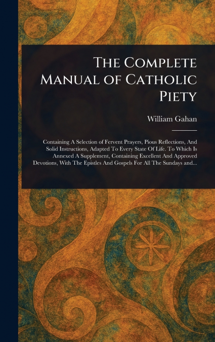 The Complete Manual of Catholic Piety