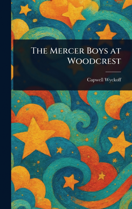 The Mercer Boys at Woodcrest