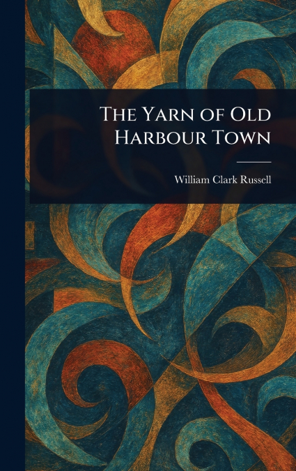The Yarn of Old Harbour Town