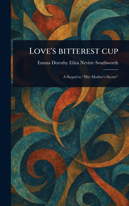 Love’s Bitterest Cup
