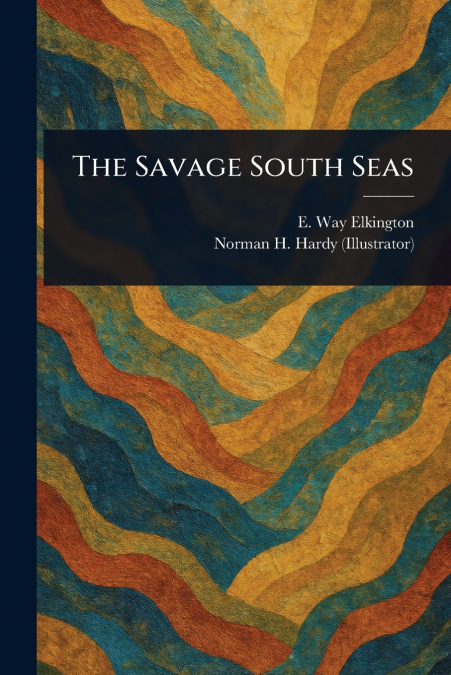 The Savage South Seas
