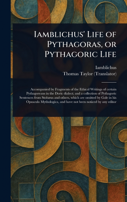 Iamblichus’ Life of Pythagoras, or Pythagoric Life