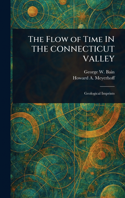 The Flow of Time IN THE CONNECTICUT VALLEY