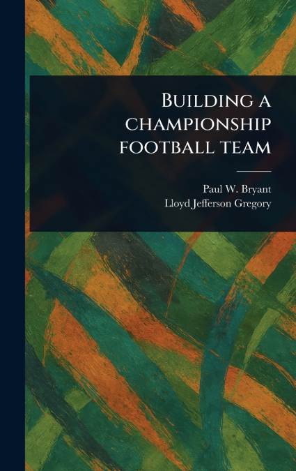 Building a Championship Football Team