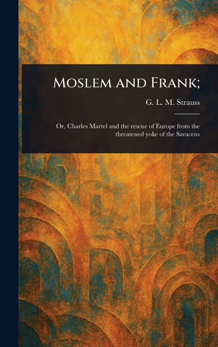 Moslem and Frank;