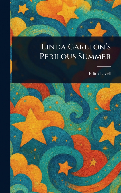 Linda Carlton’s Perilous Summer