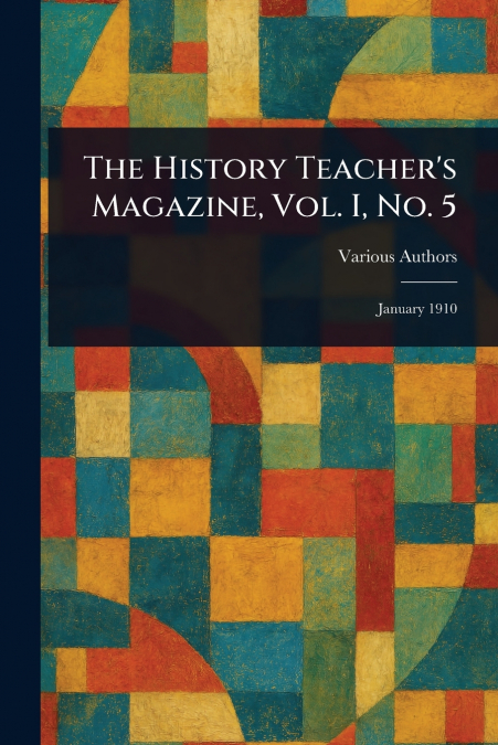 The History Teacher’s Magazine, Vol. I, No. 5