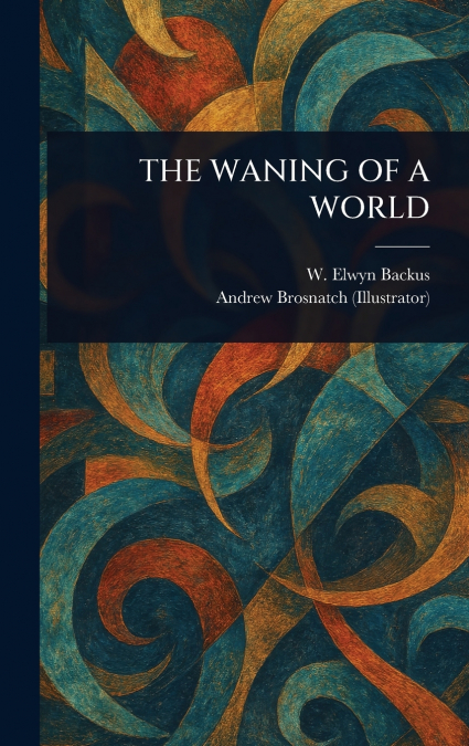 THE WANING OF A WORLD