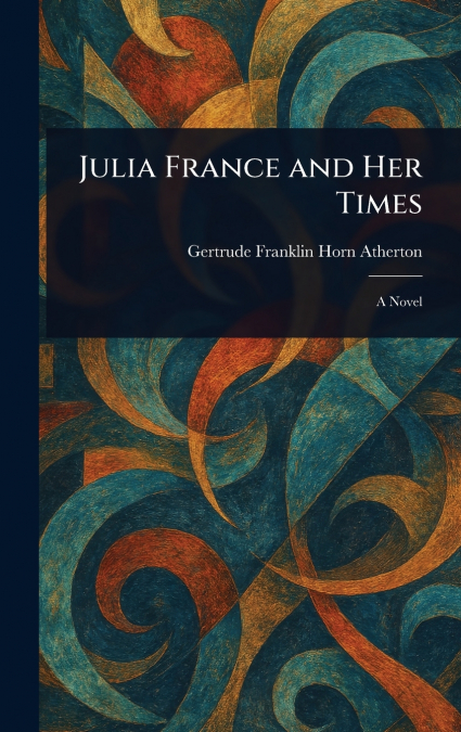 Julia France and Her Times