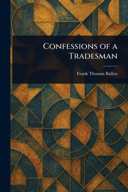 Confessions of a Tradesman
