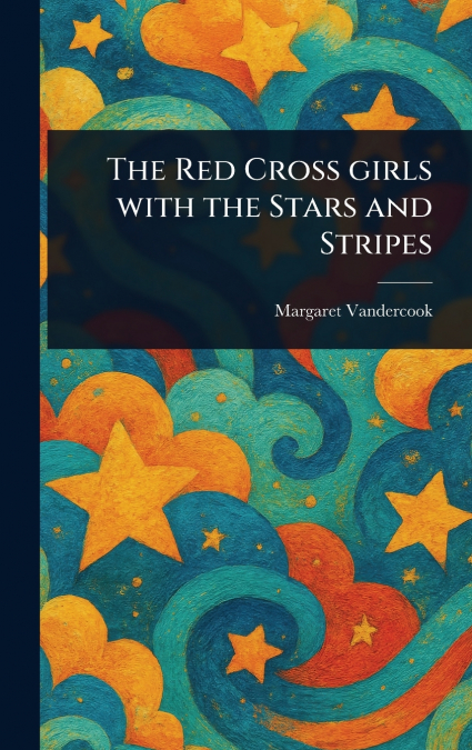 The Red Cross Girls With the Stars and Stripes