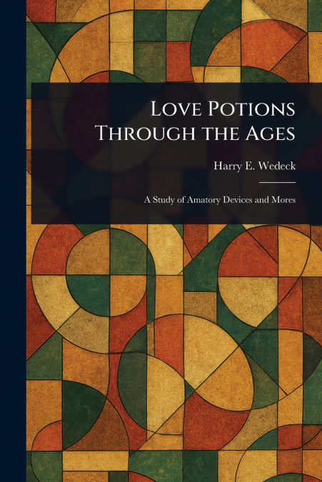 Love Potions Through the Ages