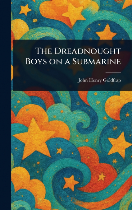 The Dreadnought Boys on a Submarine