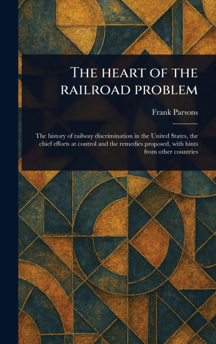 The Heart of the Railroad Problem