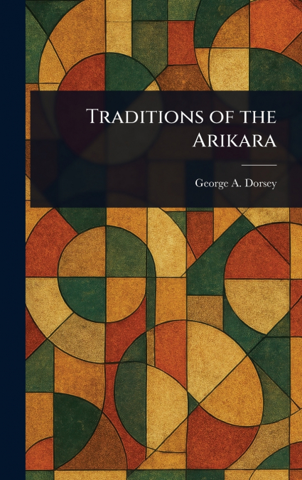 Traditions of the Arikara