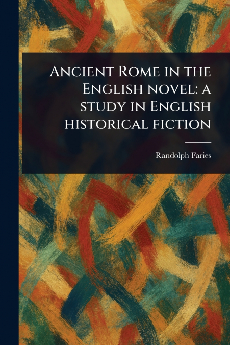 Ancient Rome in the English Novel