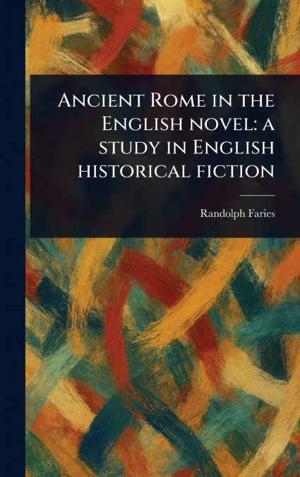 Ancient Rome in the English Novel