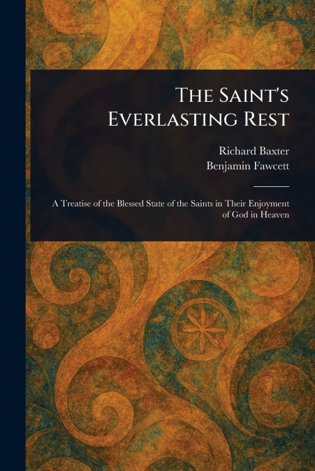 The Saint’s Everlasting Rest