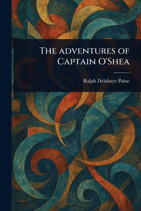 The Adventures of Captain O’Shea
