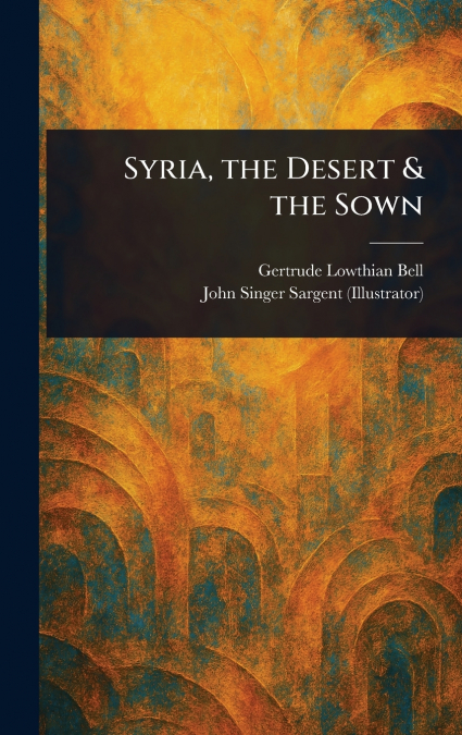 Syria, the Desert & the Sown