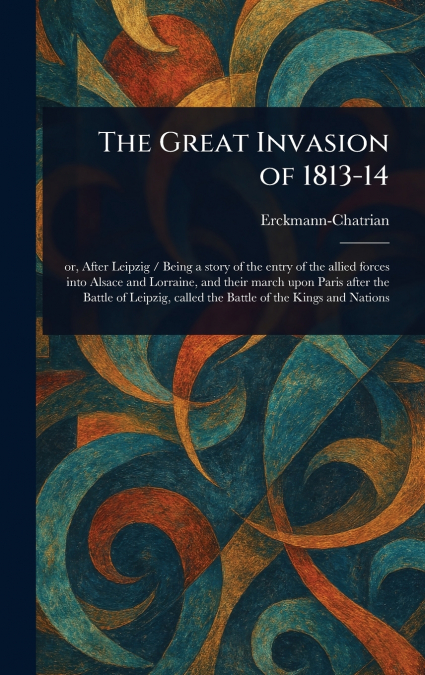The Great Invasion of 1813-14