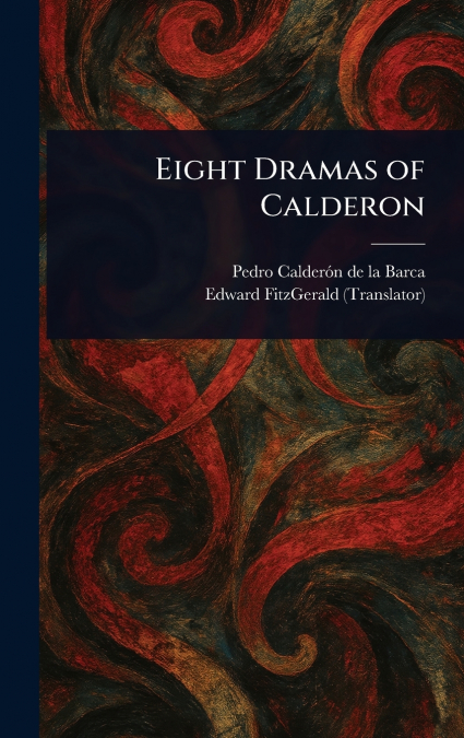 Eight Dramas of Calderon
