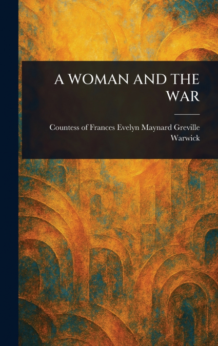 A WOMAN AND THE WAR