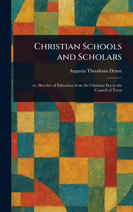 Christian Schools and Scholars