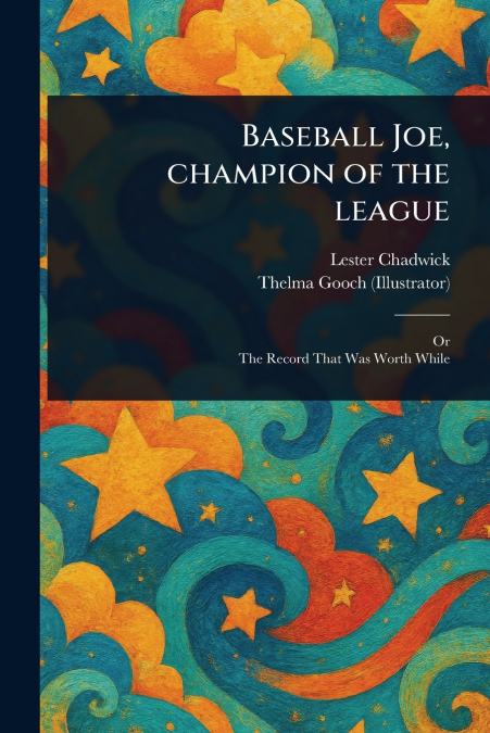 Baseball Joe, Champion of the League