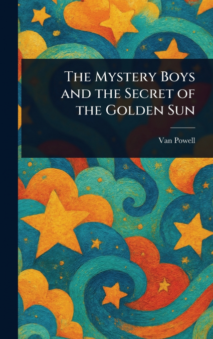 The Mystery Boys and the Secret of the Golden Sun
