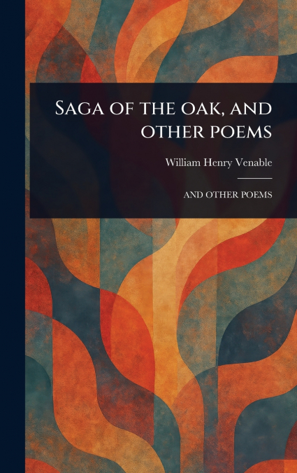 Saga of the Oak, and Other Poems