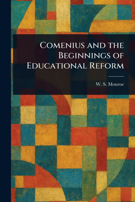Comenius and the Beginnings of Educational Reform
